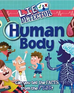 Human Body: Can You Tell the Facts from the Lies?