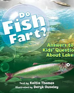 Do Fish Fart?: Answers to Kids’ Questions About Lakes