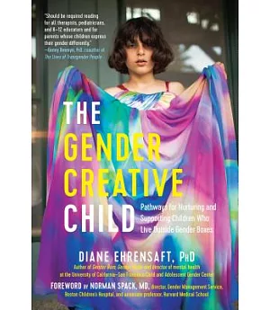 The Gender Creative Child: Pathways for Nurturing and Supporting Children Who Live Outside Gender Boxes