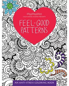 Feel-Good Patterns: Anti-stress Coloring Books