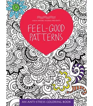 Feel-Good Patterns: Anti-stress Coloring Books