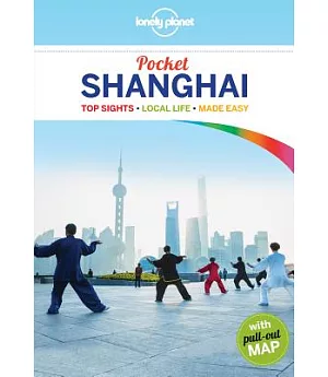 Lonely Planet Pocket Shanghai: Top Sights, Local Life, Made Easy