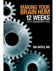 Making Your Brain Hum: 12 Weeks to a Smarter You