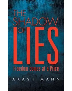 The Shadow of Lies: Freedom Comes at a Price