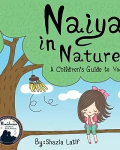 Naiya in Nature: A Children’s Guide to Yoga