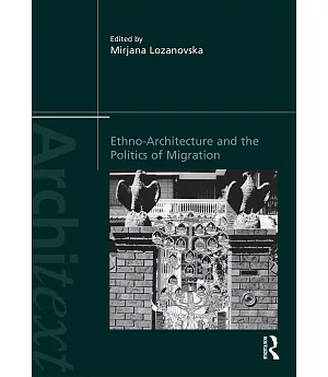 Ethno-architecture and the Politics of Migration