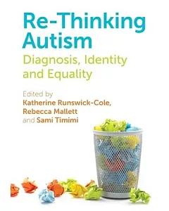 Re-Thinking Autism: Diagnosis, Identity and Equality