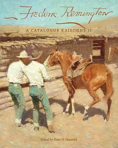 Frederic Remington: A Catalogue Raisonne II