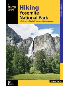 Hiking Yosemite National Park: A Guide to 61 of the Park’s Greatest Hiking Adventures