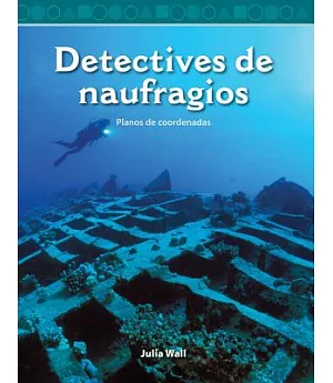 Detectives de naufragios / Shipwreck Detectives: Planos De Coordenadas / Coordinate Planes