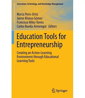 Education Tools for Entrepreneurship: Creating an Action-learning Environment Through Educational Learning Tools