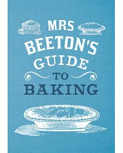 Mrs Beeton’s Guide to Baking