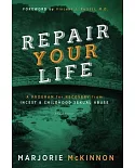 Repair Your Life: A Program for Recovery from Incest & Childhood Sexual Abuse