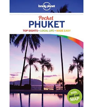 Lonely Planet Pocket Phuket: Top Sights, Local Life, Made Easy