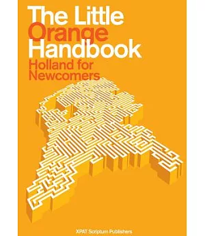 The Little Orange Handbook Holland for Newcomers