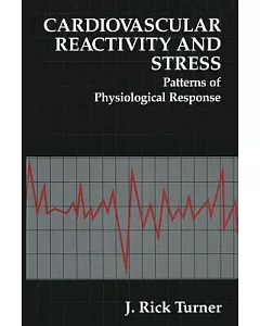 Cardiovascular Reactivity and Stress: Patterns of Physiological Response