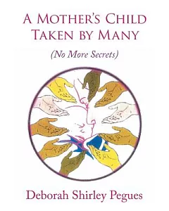 A Mother’s Child: Taken by Many No More Secrets