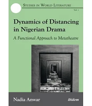 Dynamics of Distancing in Nigerian Drama: A Functional Approach to Metatheatre