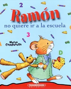 Ramón no quiere ir a la escuela / Ramon Doesn’t Want to Go to School