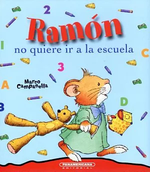 Ramón no quiere ir a la escuela / Ramon Doesn’t Want to Go to School