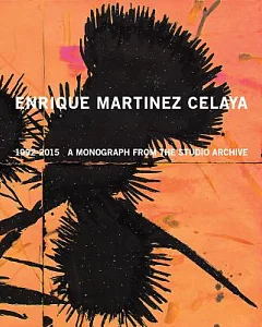 Martínez Celaya: Work and Documents 1990-2015