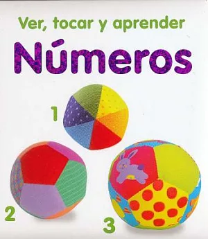 Ver, tocar y aprender números/ Baby Touch and Feel Numbers