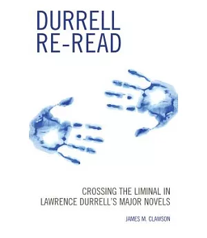Durrell Re-read: Crossing the Liminal in Lawrence Durrell’s Major Novels