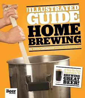 The Illustrated Guide to Homebrewing