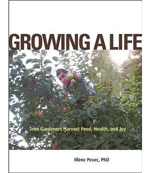 Growing a Life: Teen Gardeners Harvest Food, Health, and Joy