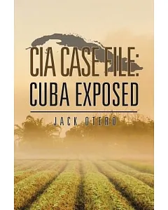 CIA Case File: Cuba Exposed