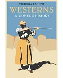 Westerns: A Women’s History