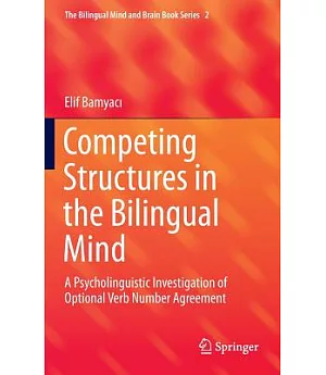 Competing Structures in the Bilingual Mind: A Psycholinguistic Investigation of Optional Verb Number Agreement