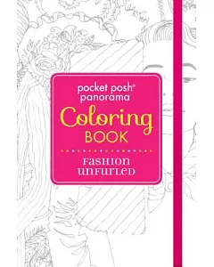Pocket Posh Panorama Adult Coloring Book - Fashion Unfurled: An Adult Coloring Book