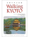 Walking Kyoto: A Thousand Years of Splendor