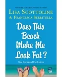 Does This Beach Make Me Look Fat?: True Stories and Confessions