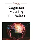 Cognition, Meaning, and Action: Lodz-Lund Studies in Cognitive Science