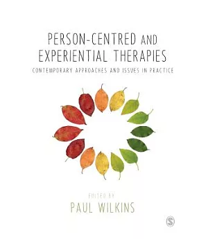 Person-Centred and Experiential Therapies: Contemporary Approaches and Issues in Practice