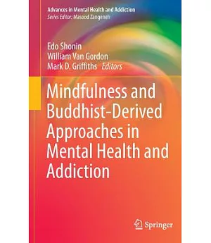 Mindfulness and Buddhist-derived Approaches in Mental Health and Addiction
