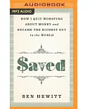 Saved: How I Quit Worrying About Money and Became the Richest Guy in the World