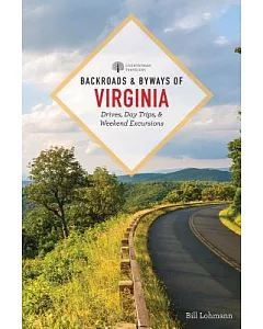 Backroads & Byways of Virginia: Drives, Day Trips, and Weekend Excursions