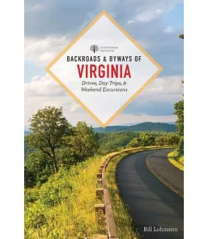 Backroads & Byways of Virginia: Drives, Day Trips, and Weekend Excursions
