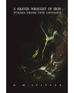 A Heaven Wrought of Iron: Poems from the Odyssey