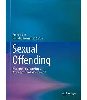 Sexual Offending: Predisposing Antecedents, Assessments and Management