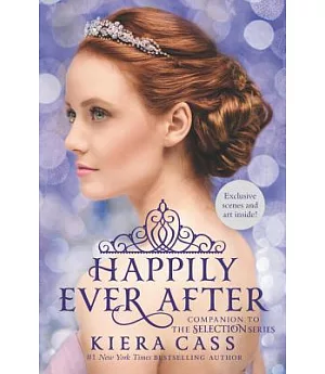 Happily Ever After: Companion to the Selection Series