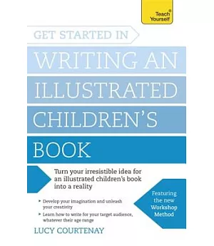 Teach Yourself Get Started in Writing and Illustrating a Children’s Book