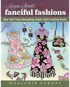 Marjorie sarnat’s Fanciful Fashions