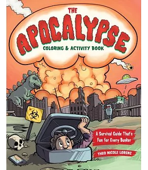 The Apocalypse Coloring & Activity Book: A Survival Guide That’s Fun for Every Bunker