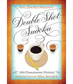 Will Shortz Presents Double Shot Sudoku: 200 Challenging Puzzles