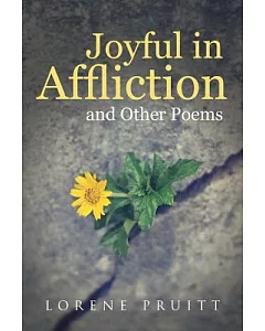 Joyful in Affliction: And Other Poems