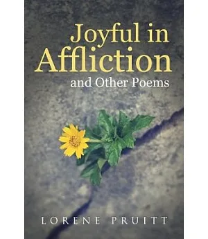 Joyful in Affliction: And Other Poems
